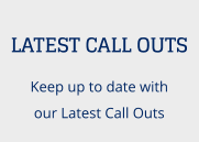 LATEST CALL OUTS Keep up to date with our Latest Call Outs