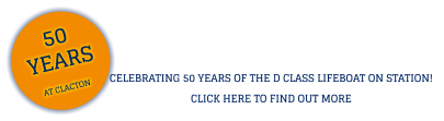 50 YEARS AT CLACTON CELEBRATING 50 YEARS OF THE D CLASS LIFEBOAT ON STATION! CLICK HERE TO FIND OUT MORE