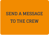 SEND A MESSAGE TO THE CREW